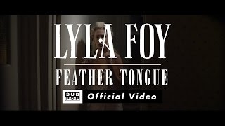 Lyla Foy - Feather Tongue [OFFICIAL VIDEO]