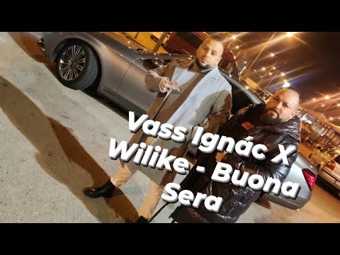 Vass Ignác X Wilike - Buona Sera 2024 ☆☆☆