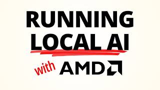Running Local AI on AMD