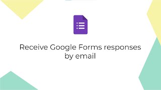 Google Forms: Receive form responses by email