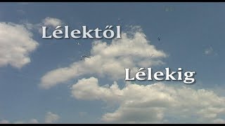 LÉLEKTŐL LÉLEKIG