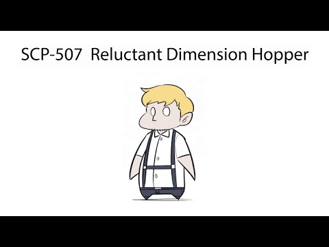 Oversimplified SCP Chapter 187 - SCP-507: Reluctant Dimension Hopper