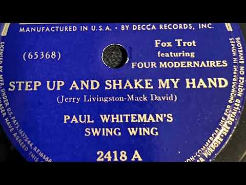 Step Up And Shake My Hand - Paul Whiteman’s Swing Wing 1939