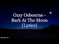 Ozzy Osbourne Bark At The Moon Lyrics HD