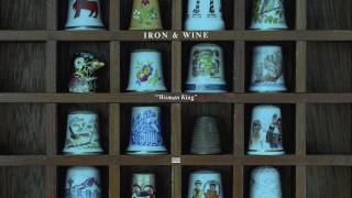 Iron &amp; Wine - Woman King