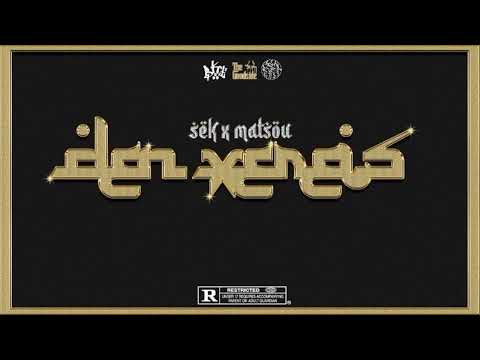 SEK X MATSOU - DEN XEREIS