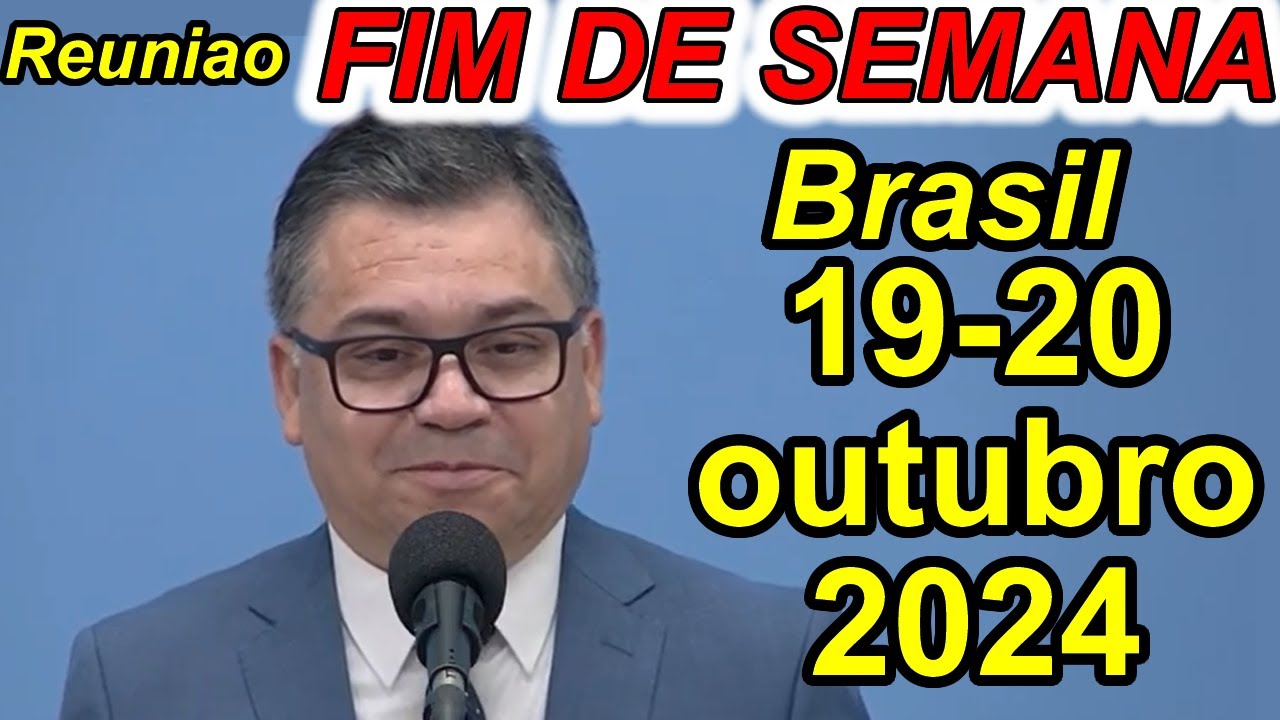 Reunião de fim de semana 19-20 de outubro 2024 PORTUGUES BRASIL
