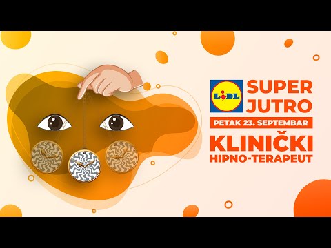 LIDL SUPER JUTRO 29.09.2022. - Aleksandar Marić (klinički hipno terapeut)