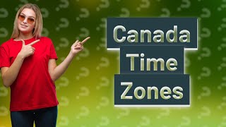 What time is GMT in Canada?