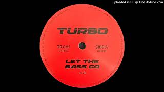 Snoop Dogg - Let The Bass Go (Turbo Records 2013)