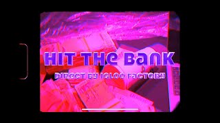 Hit the bank Music Video