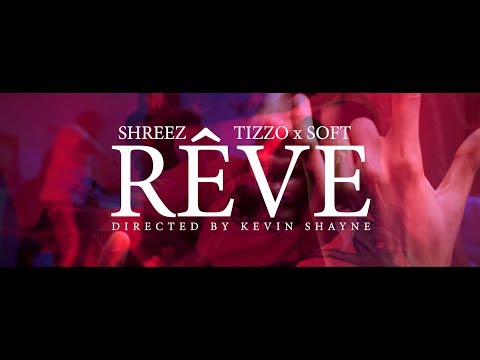 Shreez x Tizzo x Soft - Rêve (MIXED BY @MPRESSLIVE)(Clip Officiel)