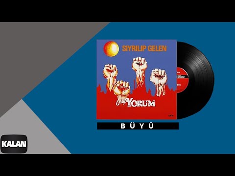 Grup Yorum - Büyü I Sıyrılıp Gelen © 1987 Kalan Müzik