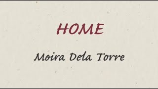 Home- Moira Dela Torre lyrics