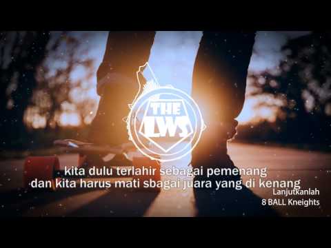 8 BALL Kneights - Lanjutkanlah (with lyrics)