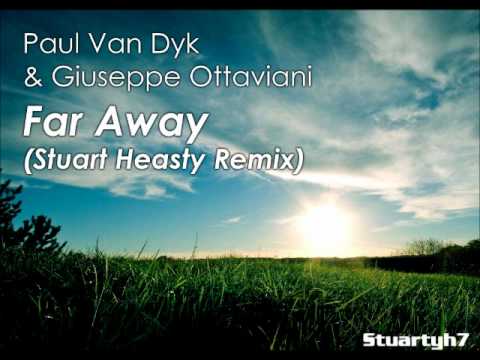Paul Van Dyk & Giuseppe Ottaviani - Far Away (Stuart Heasty Remix)
