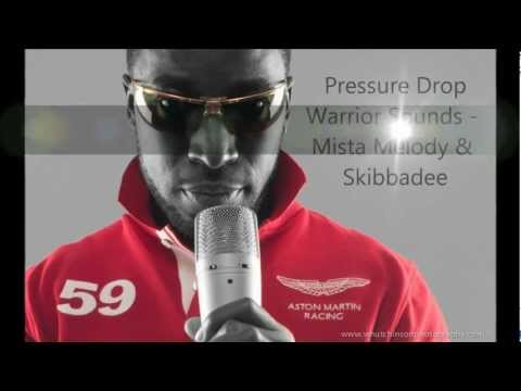 Pressure Drop - Warrior Sound Ft Mista Melody &Skibbadee
