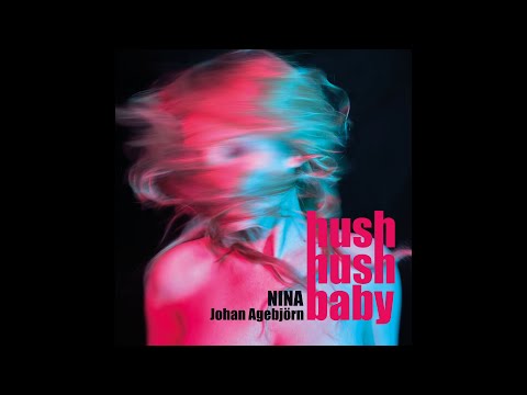 HUSH HUSH BABY by NINA & Johan Agebjörn