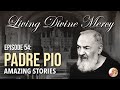 Saint Padre Pio - Amazing Stories - Living Divine Mercy TV Show (EWTN) Ep. 54