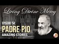 Saint Padre Pio Amazing Stories Living Divine Mercy TV Show EWTN Ep 54