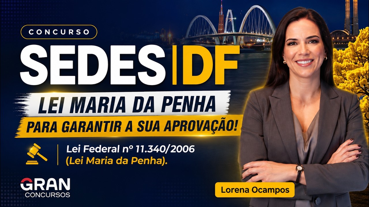 SEDES DF: A Lei Maria da Penha Está Garantindo Pontos para Quem Sabe Isso! Você Está Preparado?