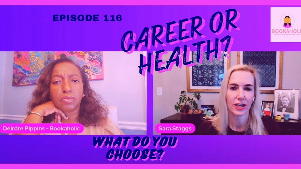 Do You Choose Your Career Or Your Family and Health?  | Episode 116 | Author Interview
