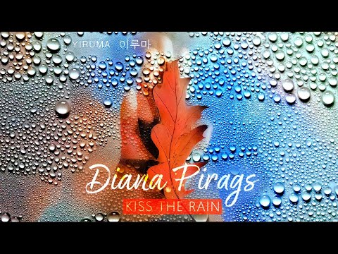 Kiss the rain Yiruma ( 이루마) Diana Pirags