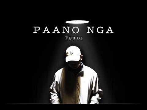 Terdi - Paano Nga I (Official Music Video)