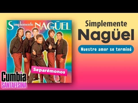 Simplemente Naguel - Nuestro amor se termino │ Letra