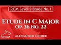 Etude in C Major Op. 36 No. 22 by Alexander Gedike (RCM Level 2 Etude - 2015 Celebration Series)