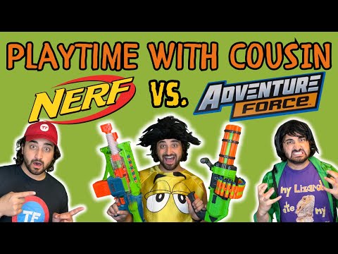Nerf vs. Adventure Force | Playtime w/ Cousin