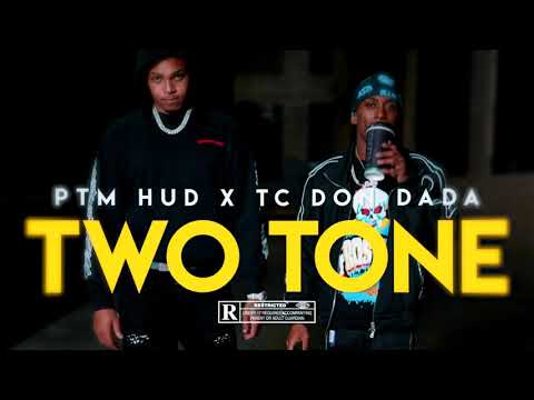 PTM Hud x TC Don Dada - Two Tone (p. ReuelStopPlayin)