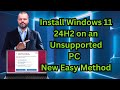 Install Windows 11 24H2 On Unsupported PC New Easy Method