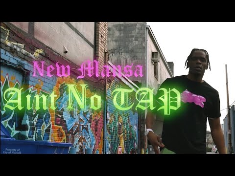 New Mansa - Aint No Tap (Official Music Video)