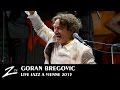 Goran Bregovic - Kalashnikov, Streets Are Drunk ...