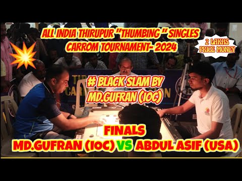 CARROM FINALS| MD.GUFRAN VS ABDUL ASIF |ALL INDIA THIRUPUR "THUMBING" SINGLES CARROM TOURNAMENT-2024