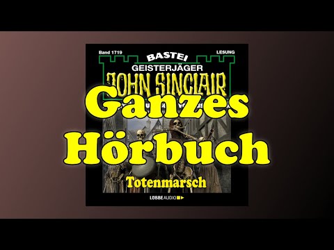 Totenmarsch - John Sinclair 1719 - Ganzes Hörbuch - Lesung