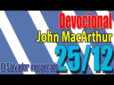 Devocional John MacArthur 25/12 - El Salvador inesperado