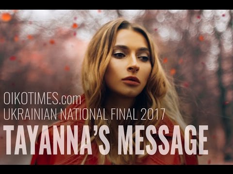 oikotimes.com: Tayanna's (Ukrainian National Selection 2017) message