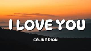 Download lagu Céline Dion - I Love You (Lyrics) mp3 Download lagu Céline Dion - I Love You (Lyrics) mp3