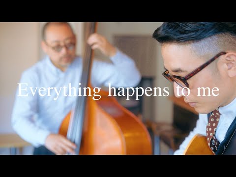 Plays Standards 【E】" Everything happens to me  " August , 2021. Jazz guitar and bass duo