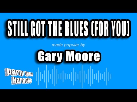 Gary Moore - Still Got The Blues (For You) (Karaoke Version)
