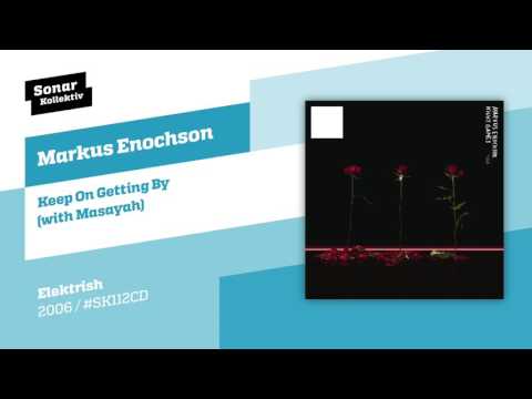 Markus Enochson - Keep On Getting By (with Masayah)