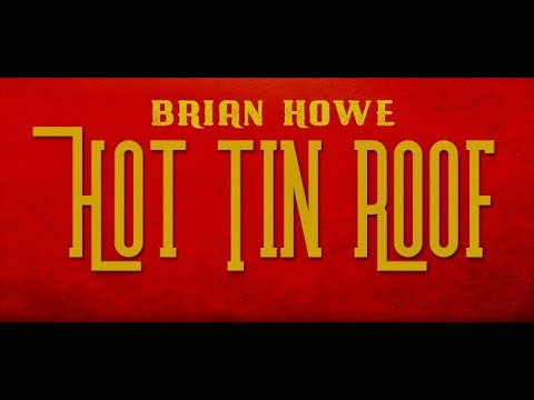 Brian Howe - Hot Tin Roof (Official Lyric Video)