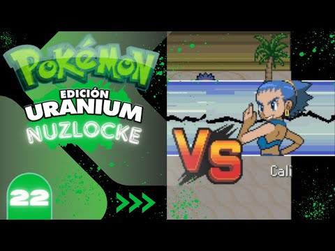 Pokémon Uranium Nuzlocke CAP.22 - Líder de gimnasio CALI... ¡Destrozo total!
