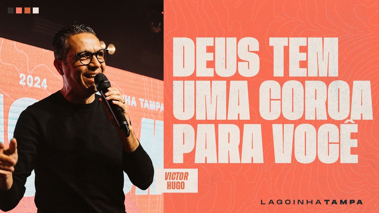 DAY 2 COMPASSION CONFERENCE | DEUS TEM UMA COROA PARA VOCÊ |  VICTOR HUGO | LAGOINHA TAMPA CHURCH
