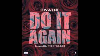 Lil Wayne - Do It Again (Mastered) (Prod. by StreetRunner)