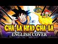 Cha La Head Cha La Dragon Ball Z Opening Theme English Cover By WL