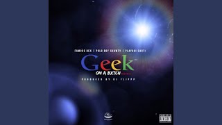 Geek on a Bitch (Remix) (feat. Playboi Carti &amp; Polo Boy Shawty)