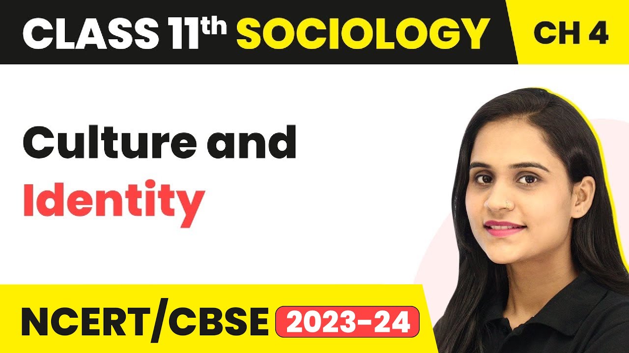 Class 11 Sociology Chapter 4 | Culture and Identity - Culture and Socialisation